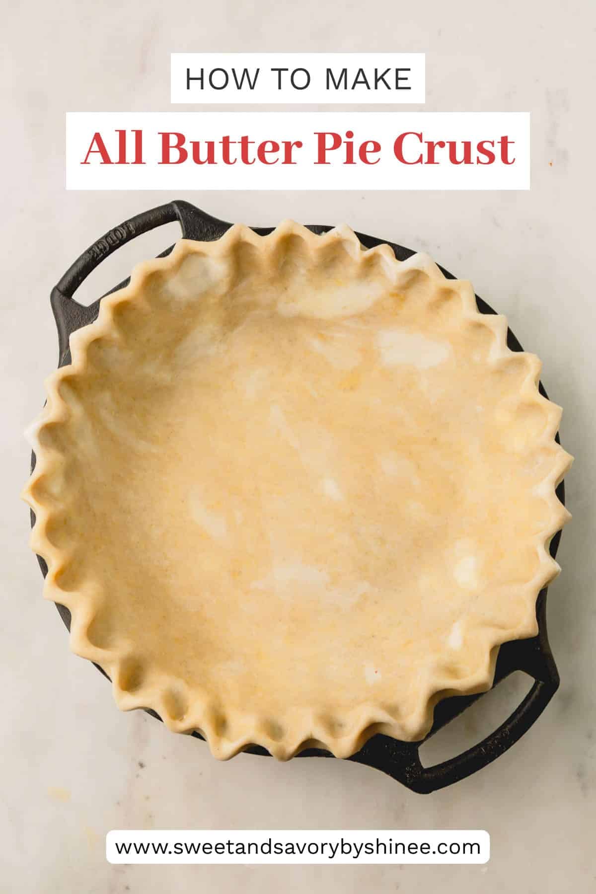 Raw pie crust in a pie dish with visible butter chunks throughout and title "How to Make All Butter Pie Crust".