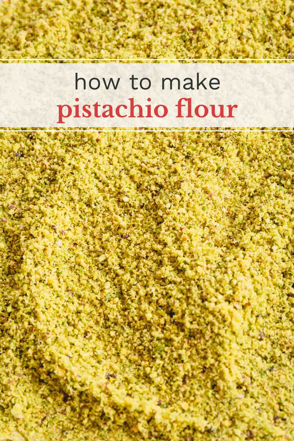 An image of pistachio flour with a banner that reads, "how to make pistachio flour".